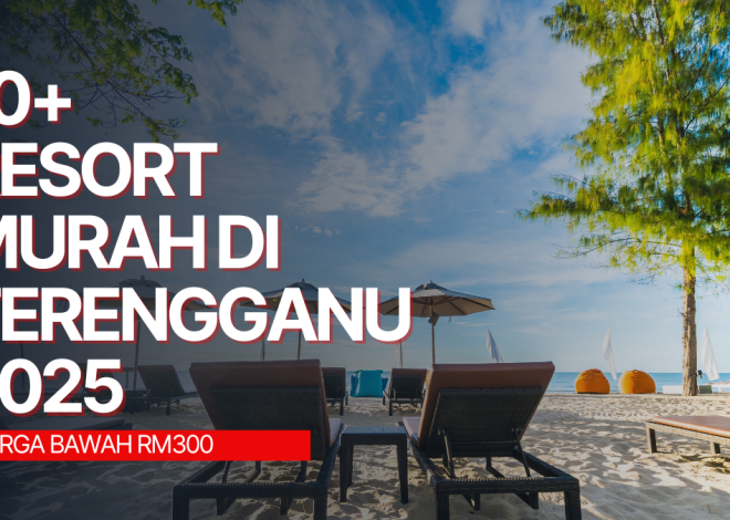 Cheap Resort in Terengganu 2025